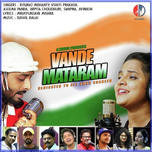 Vande Mataram by Rituraj Mohanty, Khiti Prakash, Aseema Panda, Arpita, Swapna, Avinash - Download on PagalFree
