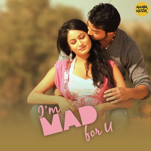 Im Mad For U by Sambit Kumar Das - Download on PagalFree