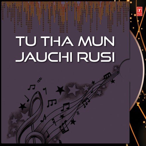 Tu Tha Mun Jauchi Rusi by Various Artists - Download on PagalFree
