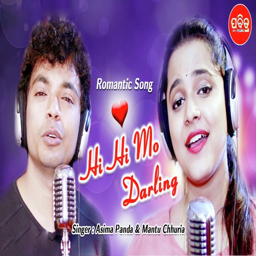 Hi Hi Mo Darling by Mantu Chhuria, Lipsa Mahapatra - Download on PagalFree