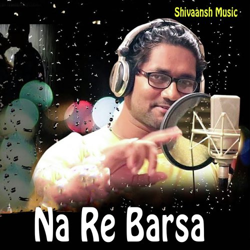 Na Re Barsa by Dr. Rajeeb Lochan Mishra - Download on PagalFree