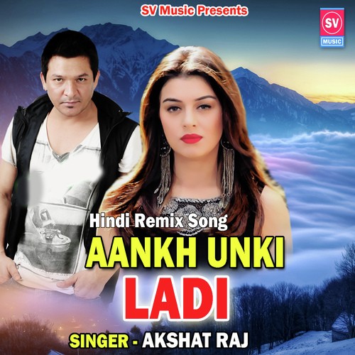 Aankh Unki Ladi by Akshat Raj - Download on PagalFree