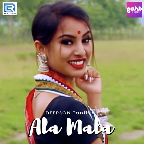 Ala Mala by Deepson Tanti - Download on PagalFree