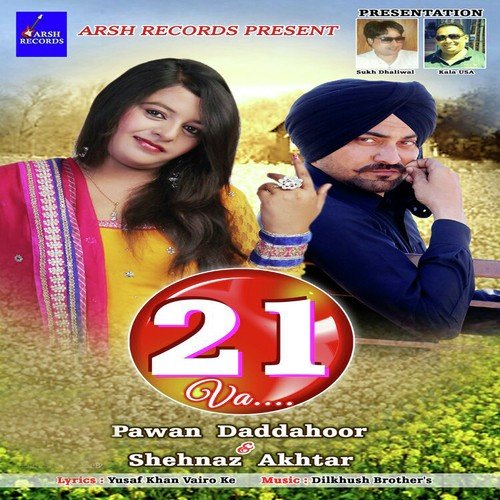 21 Va by Pawan Daddahoor, Shehnaz Akhtar - Download on PagalFree