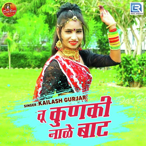 Tu Kunki Naale Baat by Kailash Gurjar - Download on PagalFree