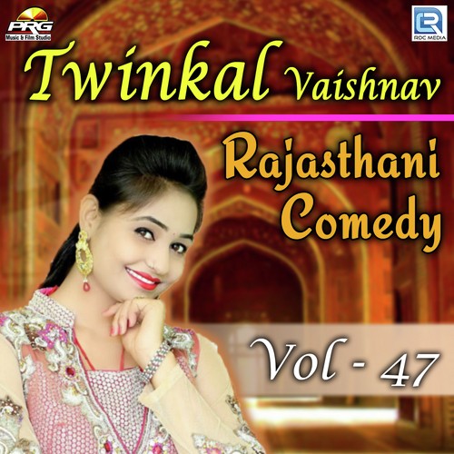 Twinkal Vaishnav Rajasthani Comedy Vol 47 by Twinkal Vaishnav - Download on PagalFree