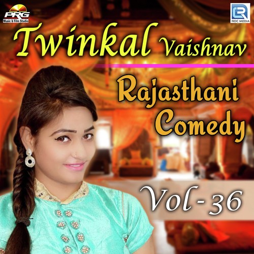 Twinkal Vaishnav Rajasthani Comedy Vol 36 by Twinkal Vaishnav - Download on PagalFree