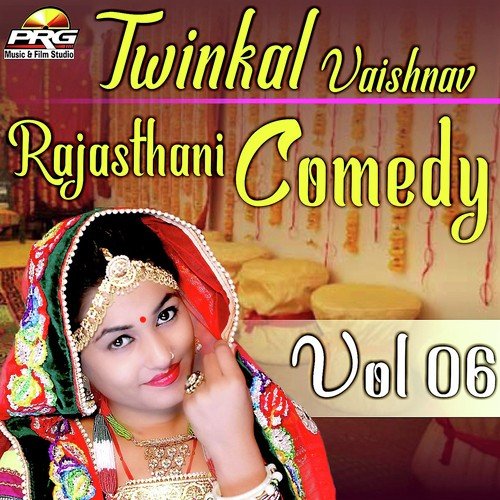 Twinkal Vaishnav Rajasthani Comedy Vol 06 by Twinkal Vaishnav - Download on PagalFree