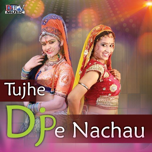 Tujhe Dj Pe Nachau by Mukesh Gurjar - Download on PagalFree