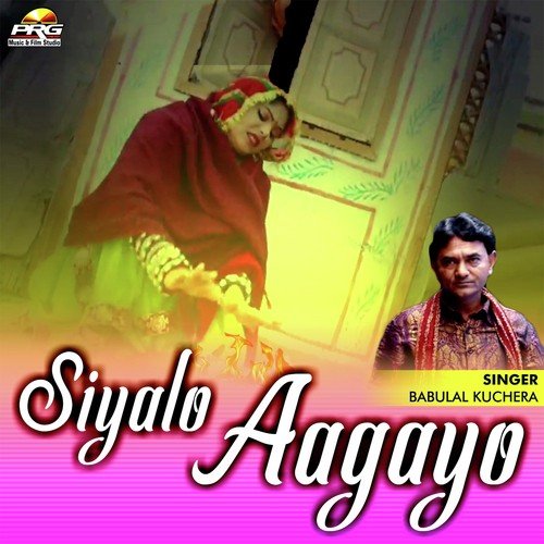 Siyalo Salo Aagayo by Babulal Kuchera, Ramavtar Malani - Download on PagalFree