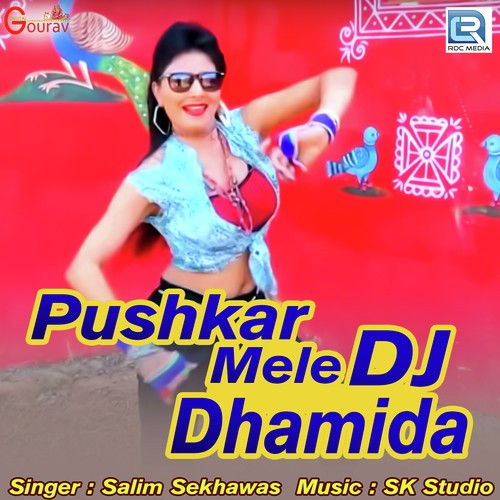 Pushkar Mele Dj Dhamida by Salim Shekhawas, Shilpa Bidawat - Download on PagalFree