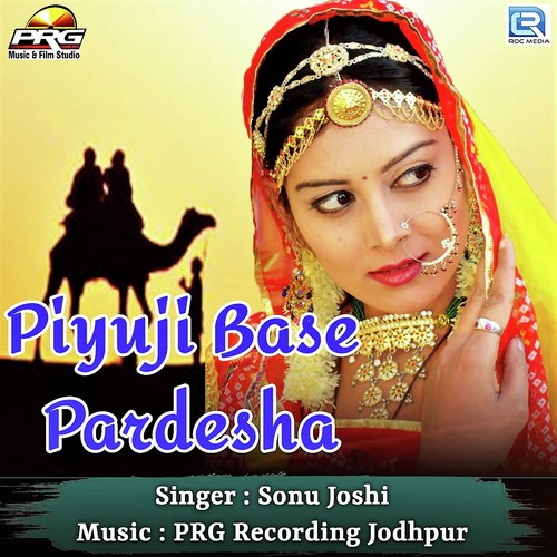 Piyuji Base Pardesha by Sonu Joshi - Download on PagalFree