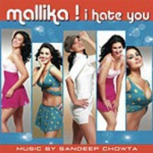 Mallika I Hate You (Lounge Mix) by Sandeep Chowta - Download on PagalFree