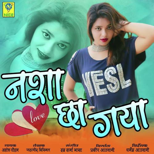 Nasha Cha Gaya by Ashok Chouhan - Download on PagalFree