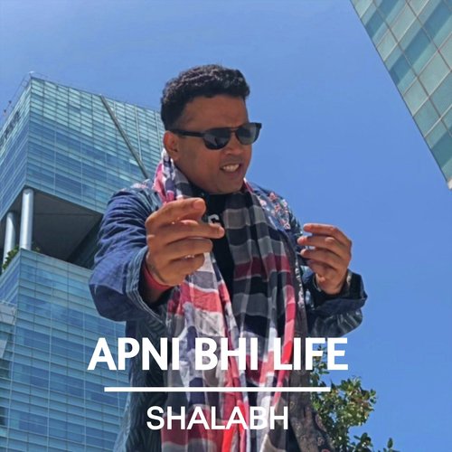 Apni Bhi Life by Shalabh - Download on PagalFree