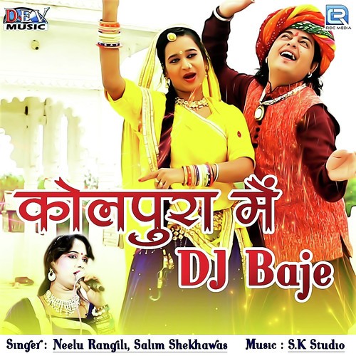 Kolpura Mein Dj Baje by Salim Shekhawas, Neelu Rangili - Download on PagalFree