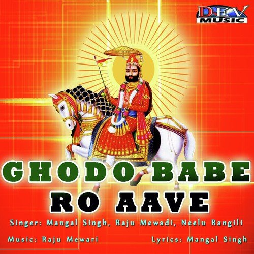 Ghodo Babe Ro Aave by Raju Mewadi, Neelu Rangili, Mangal Singh - Download on PagalFree