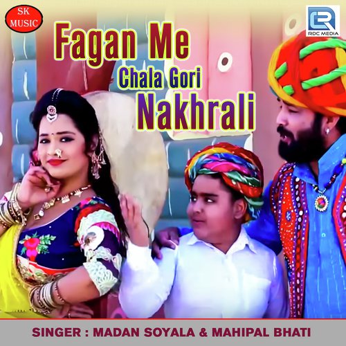 Fagan Me Chala Gori Nakhrali by Madan Soyla, Mahipal Bhati - Download on PagalFree
