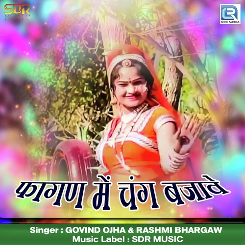 Fagan Me Chang Bajave by Govind Ojha, Rashmi Bhargav - Download on PagalFree