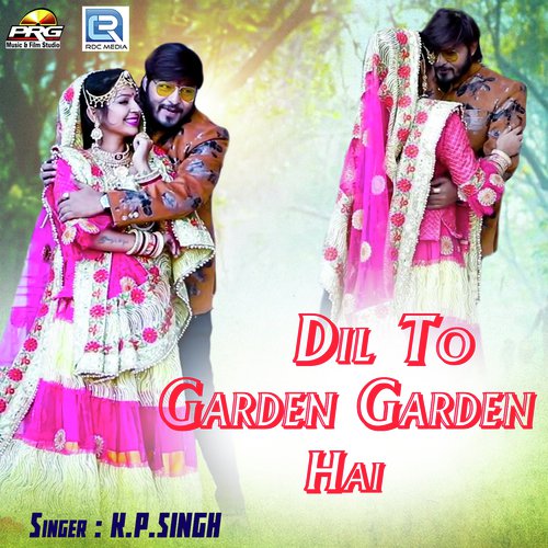 Dil To Garden Garden Hai by Kp Singh - Download on PagalFree