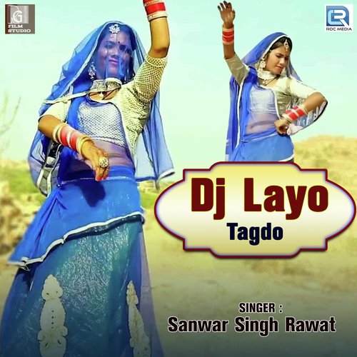 Dj Layo Tagdo by Sanwar Singh Rawat - Download on PagalFree