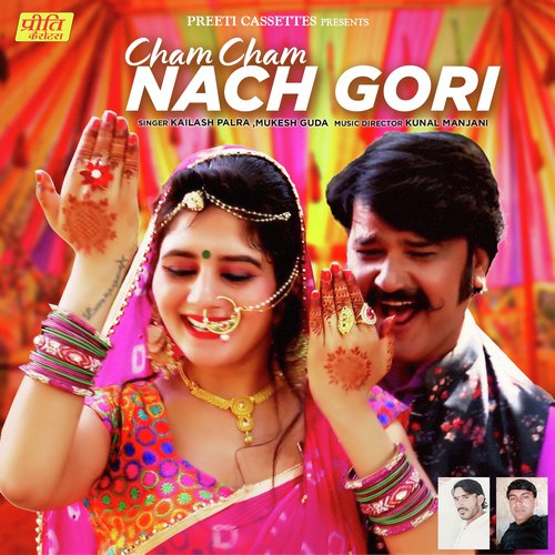Cham Cham Nach Gori by Kailash Palra, Mukesh Guda - Download on PagalFree