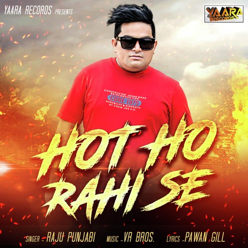 Hot Ho Rahi Se by Raju Punjabi - Download on PagalFree