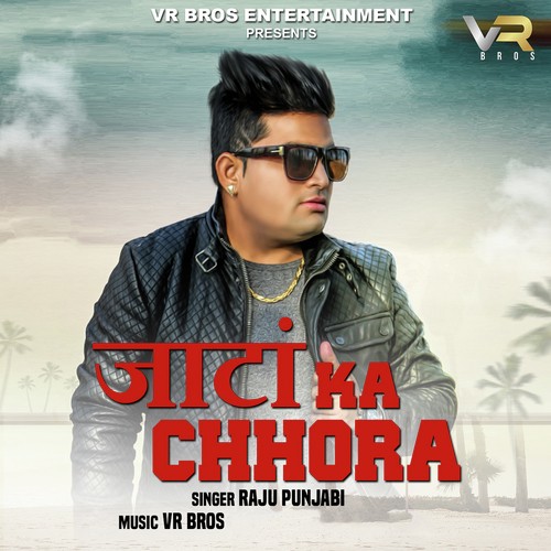 Jaatan Ka Chhora by Raju Punjabi - Download on PagalFree