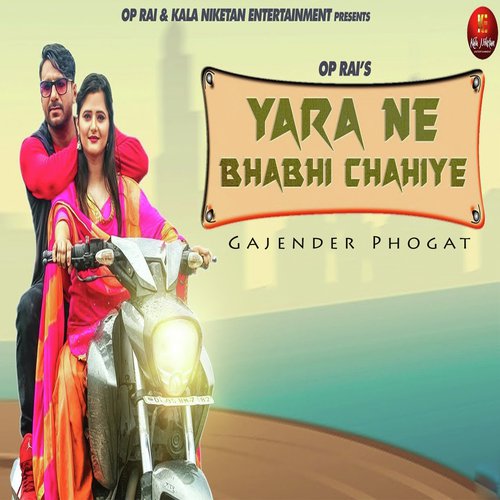 Yara Ne Bhabhi Chahiye by Gajender Phogat, Annu Kadyan - Download on PagalFree