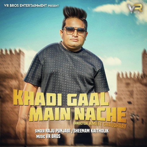 Khadi Gaal Main Nache by Raju Punjabi, Sheenam Katholic - Download on PagalFree