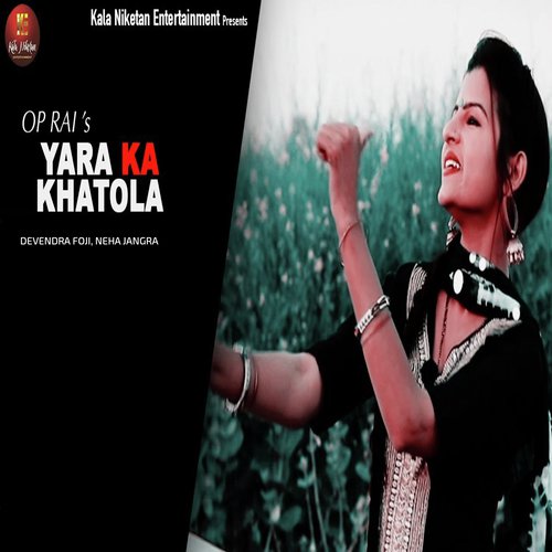 Yara Ka Khatola by Devendra Foji, Neha Jangra - Download on PagalFree