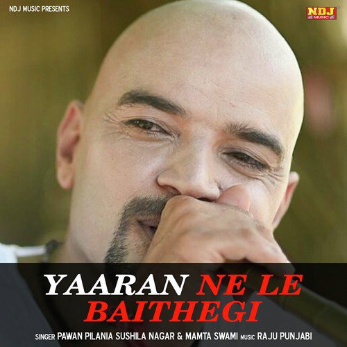 Yaaran Ne Le Baithegi by Pawan Pilania, Sushila Takhar, Mamta Swami - Download on PagalFree