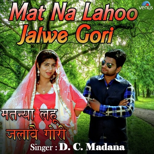 Mat Na Lahoo Jalwe Gori by Dc Madana, Sheenam Katholic - Download on PagalFree