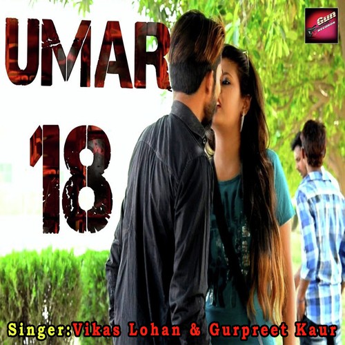 Umar 18 by Vikas Lohan, Gurpreet Kaur - Download on PagalFree