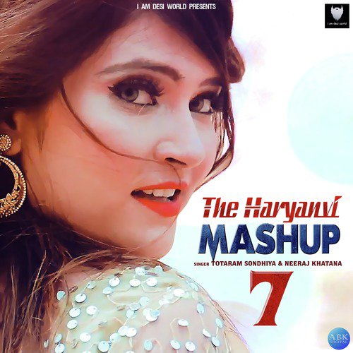 The Haryanvi Mashup 7 by Neeraj Khatana, Totaram Sondhiya, Lokesh Gurjar, Desi King, Gurmeet Bhadana - Download on PagalFree