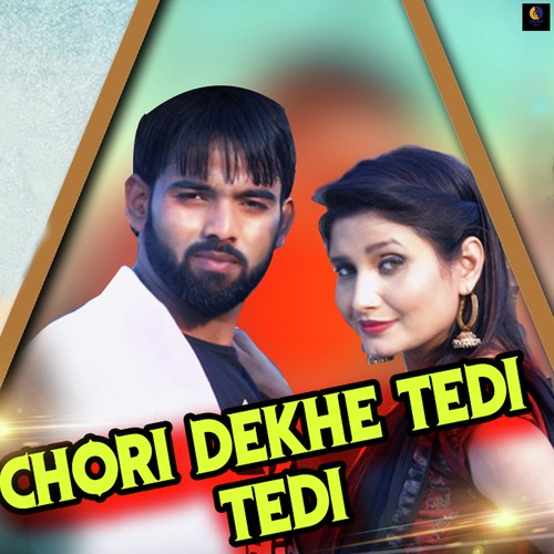 Chori Dekhe Tedi Tedi by Devendra Foji - Download on PagalFree