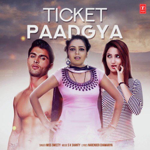 Ticket Paadgya by Miss Sweety, S K Shanty - Download on PagalFree