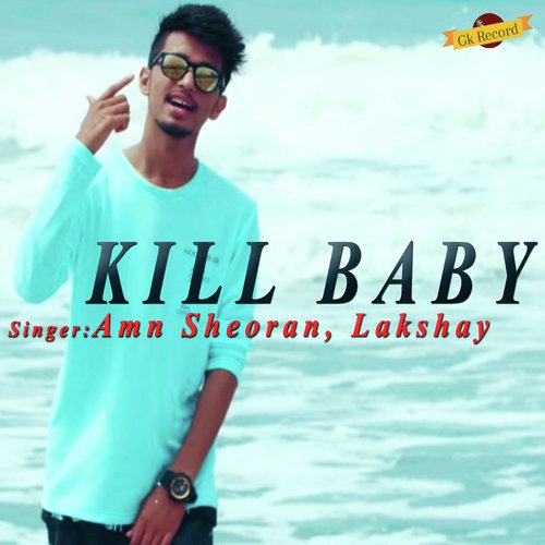Kill Baby by Akki Aryan, KD - Download on PagalFree