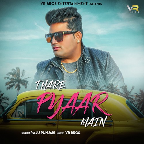 Thare Pyaar Main by Raju Punjabi - Download on PagalFree
