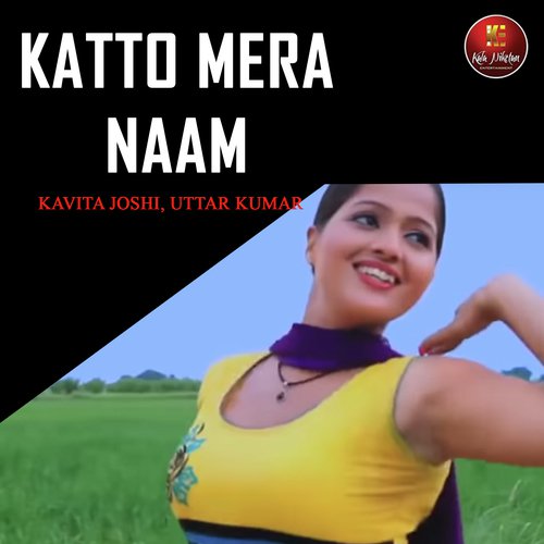 Katto Mera Naam by Uttar Kumar, Sonal Khatri - Download on PagalFree