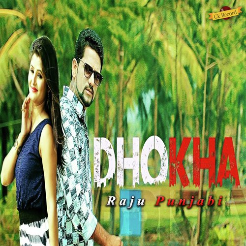 Dhokha by Raju Punjabi, Sushila Takhar - Download on PagalFree