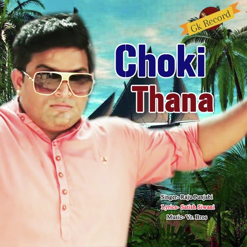 Choki Thana by Raju Punjabi, Sheenam Katholic - Download on PagalFree