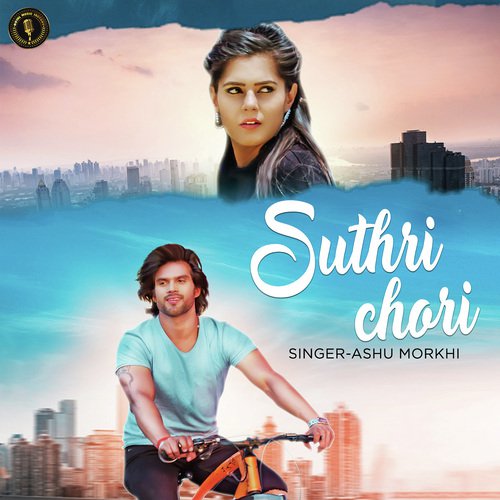 Suthri Chhori by Ashu Morkhi - Download on PagalFree