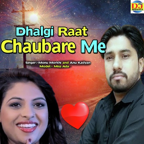 Dhalgi Raat Chaubare Me by Suresh Gola, Radha Chaudhari - Download on PagalFree