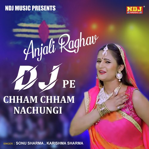 Dj Pe Chham Chham Nachungi by Tarun Panchal (TR Music), Sheenam Katholic - Download on PagalFree