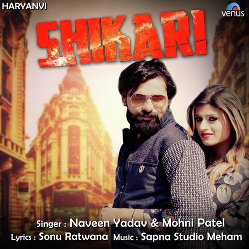 Shikari by Naveen Yadav, Mohni Patel - Download on PagalFree