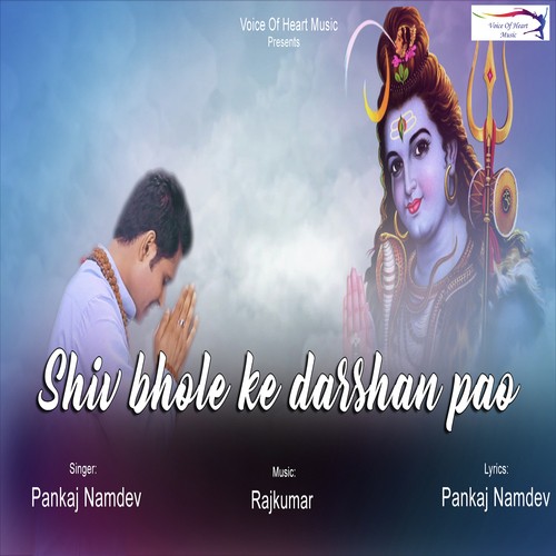 Shiv Bhole Ka Darshan Pao by Pankaj Namdev - Download on PagalFree