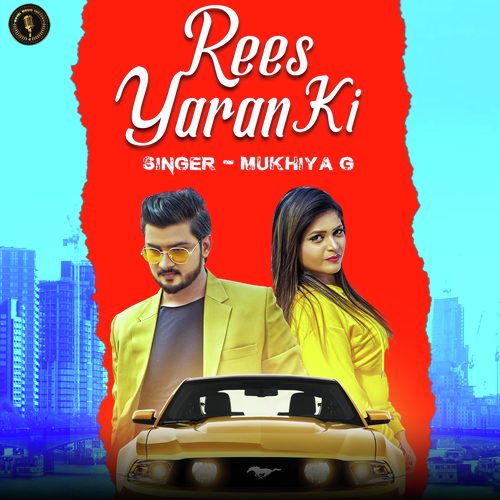 Rees Yaran Ki by Mukhiya G. - Download on PagalFree