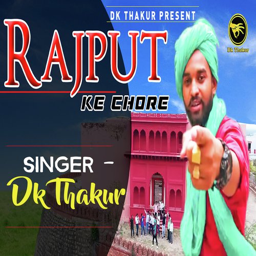 Rajput Ke Chore by Dk Thakur - Download on PagalFree