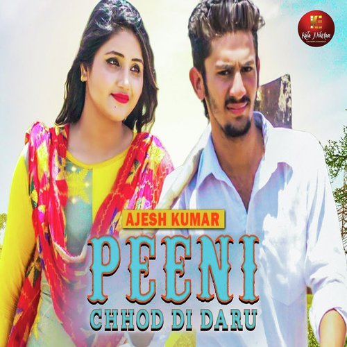 Peeni Chhod Di Daru by Ajesh Kumar - Download on PagalFree